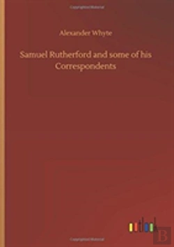 Bertrand.pt - Samuel Rutherford And Some Of His Correspondents