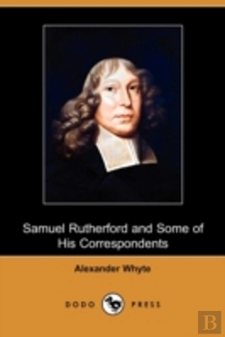Bertrand.pt - Samuel Rutherford And Some Of His Correspondents (Dodo Press)