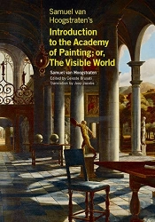 Samuel Van Hoogstraten'S Introduction To The Academy Of Painting; Or, The Visible World