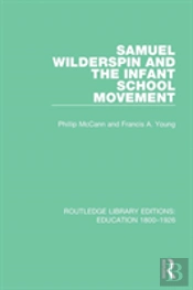Samuel Wilderspin And The Infant School Movement
