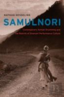 Samulnori - Contemporary Korean Drumming And The Rebirth Of Itinerant Performance Culture