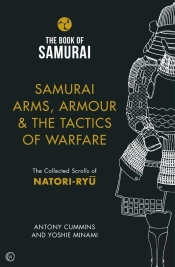 Samurai Arms, Armour & The Tactics Of Warfare (The Book Of Samurai Series)