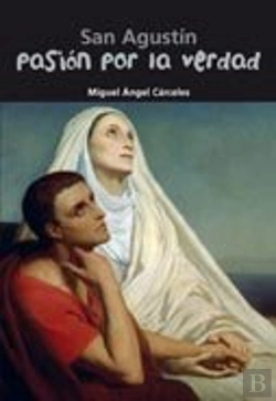 Bertrand.pt - San Agustín. Pasión Por La Verdad