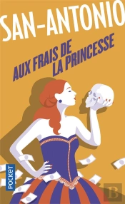 San-Antonio : Aux Frais De La Princesse