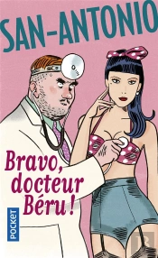 San-Antonio : Bravo, Docteur Béru !