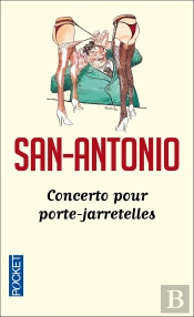 San-Antonio : Concerto Pour Porte-Jarretelles