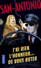 San-Antonio : J'Ai Bien L'Honneur... De Vous Buter