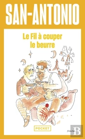 San-Antonio : Le Fil À Couper Le Beurre