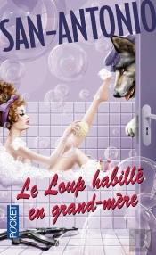 San-Antonio : Le Loup Habillé En Grand-Mère