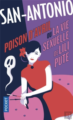 Bertrand.pt - San-Antonio : Poison D'Avril Ou La Live Sexuelle De Lili Pute