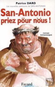 San-Antonio, Priez Pour Nous ! Les Nouvelles Aventures De San-Antonio