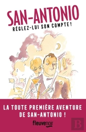 San-Antonio : Réglez-Lui Son Compte !