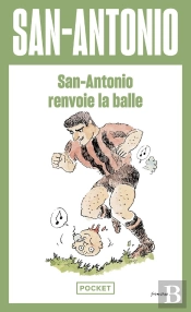 San-Antonio Renvoie La Balle