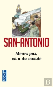 San Antonio Tome 104 ; Meurs Pas On A Du Monde