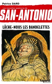 San Antonio Tome 19 ; Lâche-Nous Les Bandelettes