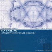 San Carlino: La Máquina Geométrica De Borromini