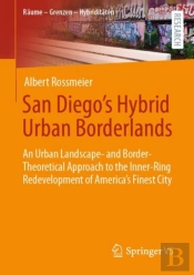 San Diego'S Hybrid Urban Borderlands