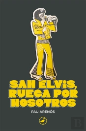 San Elvis, Ruega Por Nosotros