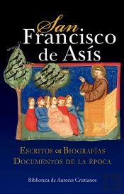 San Francisco De Asís. Escritos. Biografías. Documentos De La Época