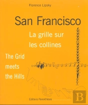 San Francisco . La Grille Sur Les Collines ; The Grid Meets The Hill