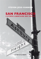 San Francisco - L'Utopie Libertaire Des Sixties - New Editio