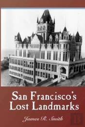 San Francisco'S Lost Landmarks