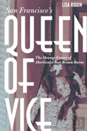 San Francisco'S Queen Of Vice