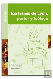 San Ireneo De Lyon, Pastor Y Teólogo