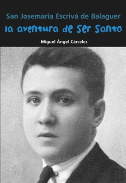 Bertrand.pt - San Josemaría Escrivá De Balaguer. La Aventura De Ser Santo