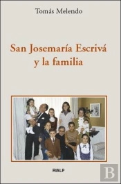 San Josemaría Escrivá Y La Familia