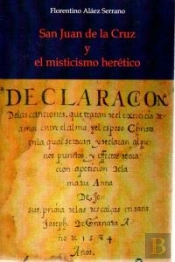 San Juan De La Cruz Y El Misticismo Heretico 