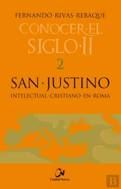 Bertrand.pt - San Justino Intelectual Cristiano En Roma