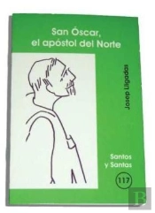 San Óscar, El Apóstol Del Norte