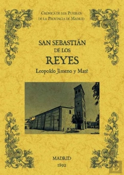 Bertrand.pt - San Sebastián De Los Reyes. Biblioteca De La Provincia De Madrid: Cronica De Sus Pueblos.