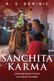 Sanchita Karma And Other Tales Of Ethics And Choice From India