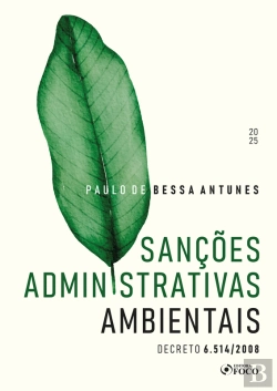 Bertrand.pt - Sanções Administrativas Ambientais - Decreto 6.514 / 2008 - 1ª Ed - 2025