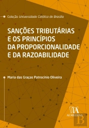 Sanções Tributárias E Os Princípios Da Proporcionalidade E Da Razoabilidade