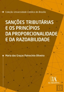 Bertrand.pt - Sanções Tributárias E Os Princípios Da Proporcionalidade E Da Razoabilidade