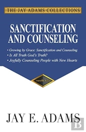 Sanctification And Counseling: Growing B