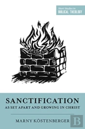 Sanctification As Set Apart And Growing In Christ