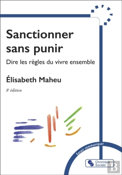 Bertrand.pt - Sanctionner Sans Punir : Dire Les Règles Pour Vivre Ensemble (8e Édition)