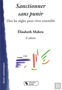 Bertrand.pt - Sanctionner Sans Punir ; Dire Les Regles Pour Vivre Ensemble