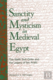 Sanctity And Mysticism In Medieval Egypt