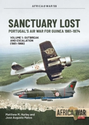Sanctuary Lost: Portugal'S Air War For Guinea 1961-1974