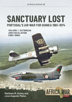 Bertrand.pt - Sanctuary Lost: Portugal'S Air War For Guinea 1961-1974 Volume 1
