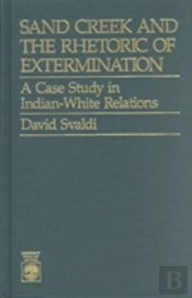 Sand Creek And The Rhetoric Of Extermination