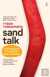 Sand Talk: How Indigenous Thinking Can Save The World