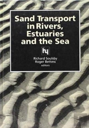 Sand Transport In Rivers, Estuaries And The Sea