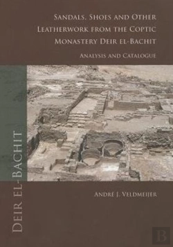 Bertrand.pt - Sandals, Shoes And Other Leatherwork From The Coptic Monastery Deir El-Bachit