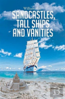 Sandcastles, Tall Ships And Vanities